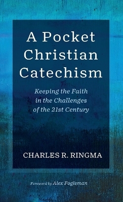 A Pocket Christian Catechism - Charles R Ringma