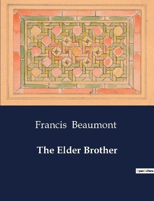 The Elder Brother - Francis Beaumont