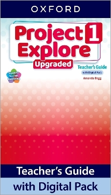 Project Explore Upgraded: Level 1: Teacher's Guide with Digital Pack