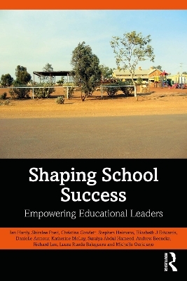 Shaping School Success - Ian Hardy, Shiralee Poed, Christina Gowlett, Stephen Heimans, Elizabeth J Edwards