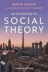 An Invitation to Social Theory - Inglis, David