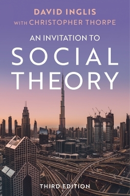 An Invitation to Social Theory - David Inglis