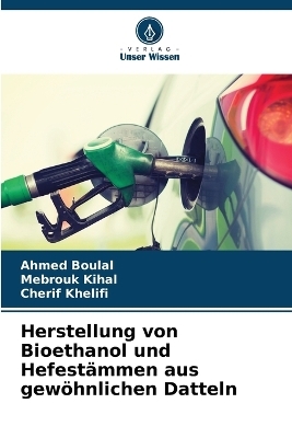 Herstellung von Bioethanol und Hefest�mmen aus gew�hnlichen Datteln - Ahmed Boulal, Mebrouk Kihal, Cherif Khelifi