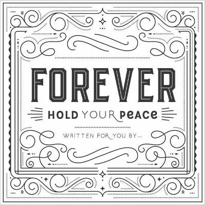 Forever Hold Your Peace - Gibbs Smith
