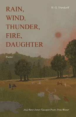 Rain, Wind, Thunder, Fire, Daughter - Hannah Dierdorff