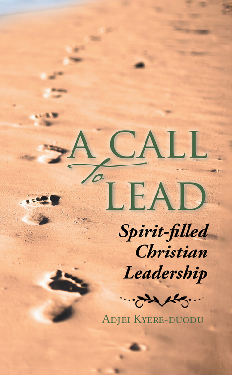 A Call to Lead - Adjei Kyere-Duodu