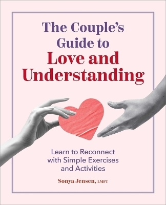 The Couple's Guide to Love and Understanding - Sonya Jensen