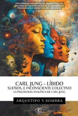 Carl Jung - Sue�os, L�bido, E Inconsciente Colectivo - Arquetipo Y Sombra