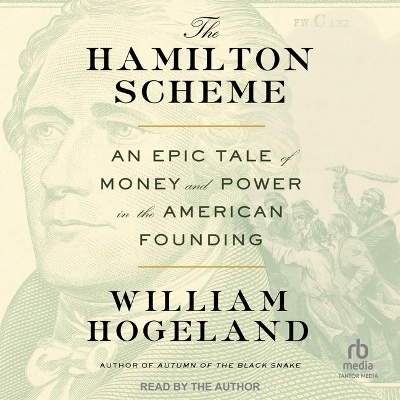 The Hamilton Scheme - William Hogeland