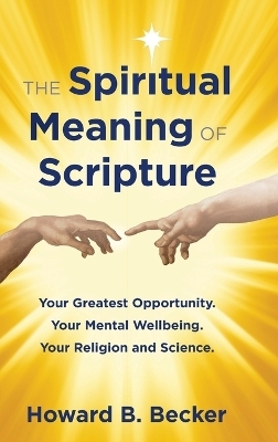 The Spiritual Meaning of Scripture - Howard B Becker