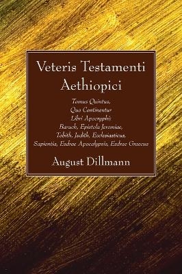 Veteris Testamenti Aethiopici - August Dillmann