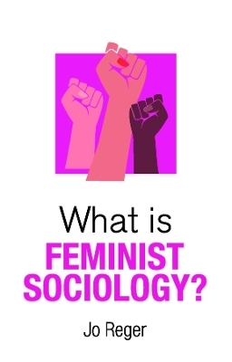 What is Feminist Sociology? - Jo Reger