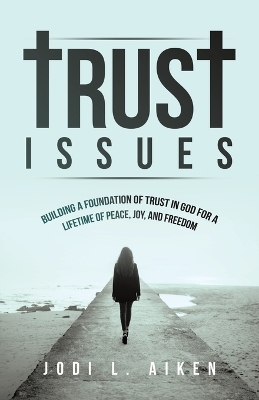 Trust Issues - Jodi L Aiken