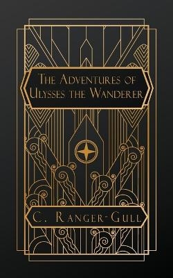 The Adventures of Ulysses the Wanderer - C Ranger-Gull