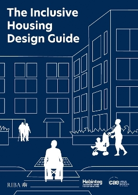 The Inclusive Housing Design Guide -  Habinteg Housing Association