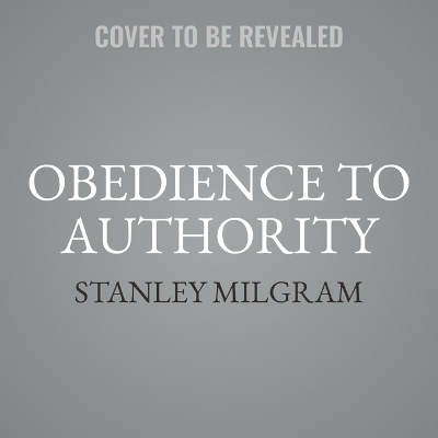 Obedience to Authority - Stanley Milgram