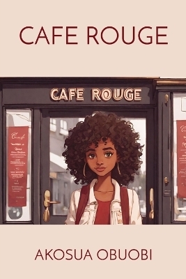 Cafe Rouge - Akosua Obuobi