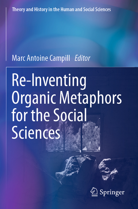 Re-Inventing Organic Metaphors for the Social Sciences - 