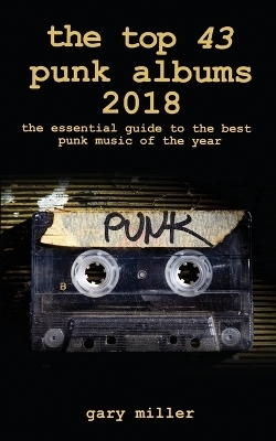 The top 43 punk albums 2018 - Gary Miller