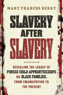 Slavery After Slavery - Mary Frances Berry