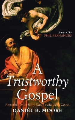 A Trustworthy Gospel - Daniel B Moore