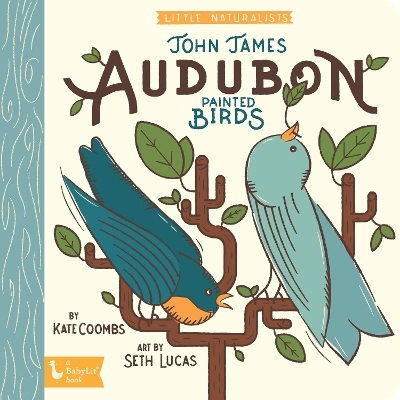 The Art of John James Audubon - Kate Coombs, Seth Lucas