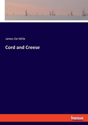 Cord and Creese - James De Mille