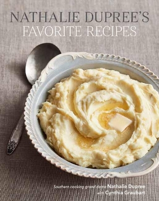 Nathalie Dupree's Favorite Recipes and Stories - Nathalie Dupree