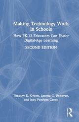 Making Technology Work in Schools - Green, Timothy D.; Donovan, Loretta C.; Peerless Green, Jody