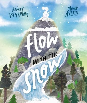Flow with the Snow - Robert Tregoning