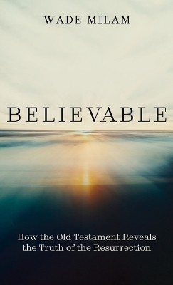 Believable - Wade Milam