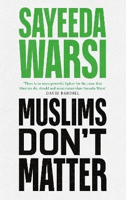 Muslims Don't Matter - Sayeeda Warsi