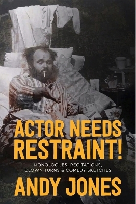 Actor Needs Restraint! - Andy Jones