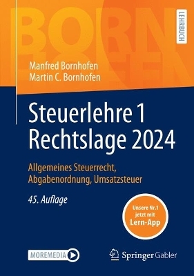 Steuerlehre 1 Rechtslage 2024 - Manfred Bornhofen; Martin C. Bornhofen