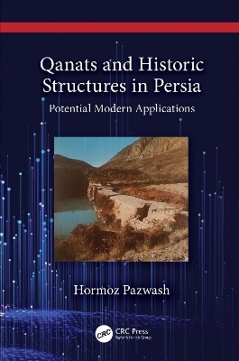 Qanats and Historic Structures in Persia - Hormoz Pazwash