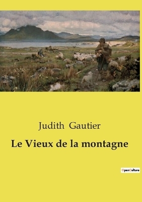 Le Vieux de la montagne - Judith Gautier