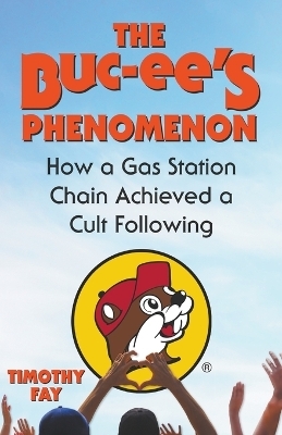 The Buc-ee's Phenomenon - Timothy Fay