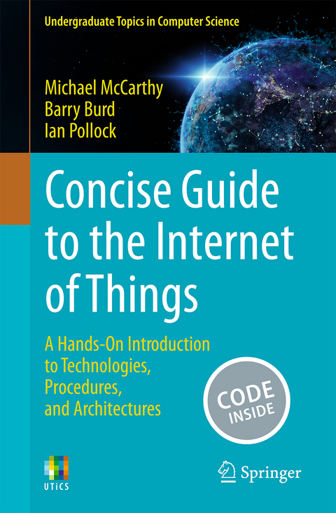 Concise Guide to the Internet of Things - Michael McCarthy, Barry Burd, Ian Pollock