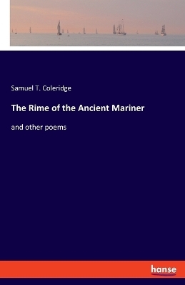 The Rime of the Ancient Mariner - Samuel T. Coleridge