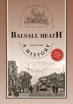 Balsall Heath - A History - Valerie M. Hart
