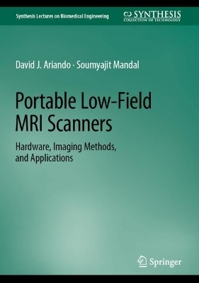 Portable Low-Field MRI Scanners - David J. Ariando, Soumyajit Mandal