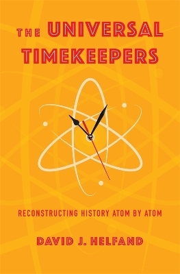 The Universal Timekeepers - David Helfand