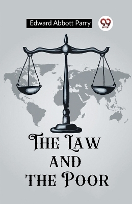 The Law and the Poor - Edward Abbott Parry