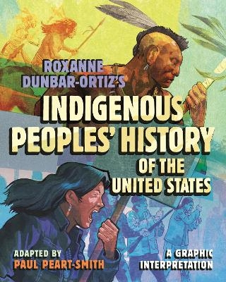 Roxanne Dunbar-Ortiz's Indigenous Peoples' History of the United States - Paul Peart-Smith