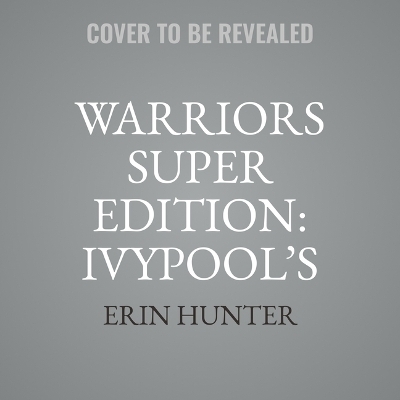 Warriors Super Edition: Ivypool's Heart - Erin Hunter