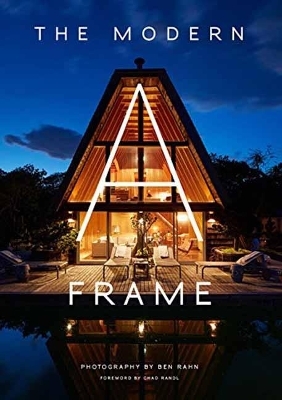 The Modern A-Frame - Ben Rahn, Chad Randl