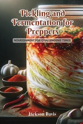 Pickling and Fermentation for Preppers - Jackson Davis