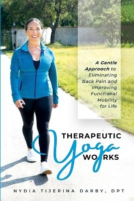 Therapeutic Yoga Works - Nydia T Darby