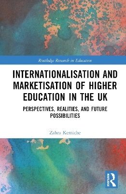 Internationalisation and Marketisation of Higher Education in the UK - Zahra Kemiche