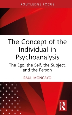 The Concept of the Individual in Psychoanalysis - Raul Moncayo